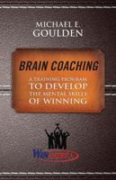 Brain Coaching: A Training Program to Develop the Mental Skills of Winning 1432758241 Book Cover