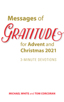 Messages of Gratitude for Advent and Christmas 2021: 3-Minute Devotions 1646801032 Book Cover