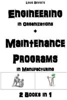 Engineering in Organizations + Maintenance in Manufacturing: 2 Books in 1 153913590X Book Cover
