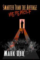 Smarter Than the Average Werewolf 0980973295 Book Cover