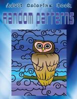 Adult Coloring Book Random Patterns: Mandala Coloring Book 1533264805 Book Cover