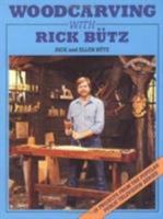 Woodcarving With Rick Butz 0961709847 Book Cover
