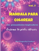Mándalas para colorear con pensamientos inspiradores: Reclama tu Poder Interior Vol. 2 B08NS9J3SW Book Cover