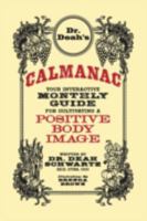 Dr. Deah's Calmanac: Your Interactive Monthly Guide for Cultivating a Positive Body Image 0991235304 Book Cover