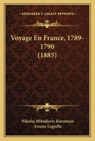 Voyage En France, 1789-1790 (1885) 1160759219 Book Cover