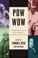 Pow Wow: Charting the Fault Lines in the American Experience: Short Fiction from Then to Now 1568583400 Book Cover