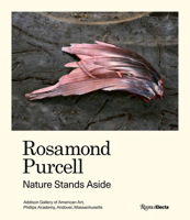 Rosamond Purcell: Nature Stands Aside 0847872289 Book Cover