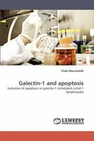 Galectin-1 and apoptosis: Induction of apoptosis in galectin-1 stimulated Jurkat T lymphocytes 3838334833 Book Cover
