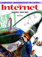 The Internet: Inside and Out (Technology--Blueprints of the Future) 0823961087 Book Cover
