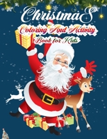 Christmas Coloring And Activity Book For Kids: 50 Christmas Coloring Pages for Kids 1711861146 Book Cover