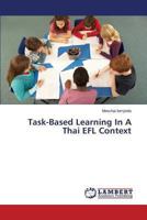 Task-Based Learning In A Thai EFL Context 3659494208 Book Cover