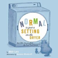 Normal Is Just a Setting on the Dryer 0811838242 Book Cover