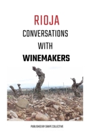 RIOJA: Conversations With Winemakers 1983426474 Book Cover