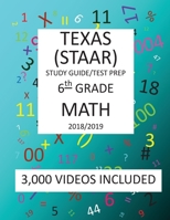 6th Grade TEXAS STAAR, MATH: 2019: 6th Grade Texas Assessment Academic Readiness MATH Test prep/study guide 1726471640 Book Cover
