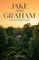 Jake and Graham: A Vacation Never Planned 1972458205 Book Cover