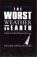 Worst Weather on Earth/a History of Mount Washington Observatory 0930410351 Book Cover
