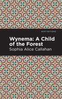 Wynema: A Child of the Forest 1662508662 Book Cover