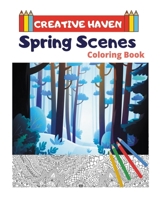 Creative Haven Spring Scenes Coloring Book (Creative Haven Coloring Books) 1661393861 Book Cover