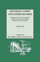 Kentucky [Court and Other] Records Volume II: Wills, Deeds, Orders, Suits, 080630510X Book Cover