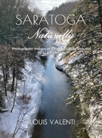 Saratoga Naturally: Photographic Images of Saratoga's Most Beautiful Parks & Preserves B0C5G71PDB Book Cover