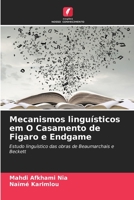 Mecanismos linguísticos em O Casamento de Figaro e Endgame: Estudo linguístico das obras de Beaumarchais e Beckett 6205912244 Book Cover