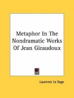 Metaphor In The Nondramatic Works Of Jean Giraudoux 0548388393 Book Cover