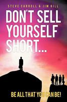 Don't Sell Yourself Short!: Be All You Can Be! 1426915888 Book Cover