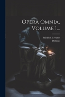 Opera Omnia, Volume 1... 1022280244 Book Cover