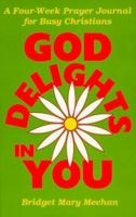 God Delights in You: A Four Week Prayer Journal for Busy Christians 0896226034 Book Cover