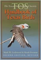 The TOS Handbook of Texas Birds (Louise Lindsey Merrick Natural Environment Series, No. 36) 1585442844 Book Cover