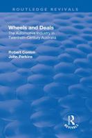 Wheels and Deals: The Automotive Industry in Twentieth-Century Australia 1138712728 Book Cover