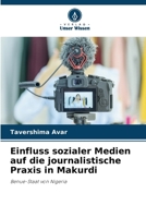 Einfluss sozialer Medien auf die journalistische Praxis in Makurdi (German Edition) 6207909534 Book Cover