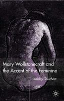 Mary Wollstonecraft and the Accent of the Feminine 1349427594 Book Cover