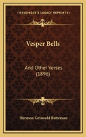 Vesper Bells, and Other Verses 1104521555 Book Cover