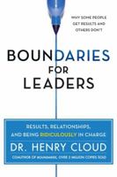 Boundaries for Leaders: Results, Relationships, and Being Ridiculously in Charge 0062206338 Book Cover