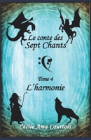 Le conte des sept Chants, tome 4: L'Harmonie 2956860798 Book Cover