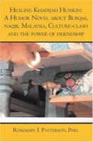 Healing Khadijah Hussein:  A Humor Novel about Burqas, naqib, Malaysia, Culture-clash and the power of friendship 1419661396 Book Cover
