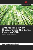 Anthropogenic Plant Biodiversity in the Dense Forests of CAR: Central African rainforests 6206214087 Book Cover