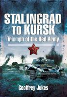 Stalingrad to Kursk: Triumph of the Red Army 1848840624 Book Cover