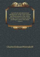 A Practical and Elementary Abridgment of the Cases Argued and Determined in the Courts of King's Bench, Common Pleas, Exchequer and at Nisi Prius Volume 8 5518995830 Book Cover