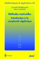 Méthodes matricielles - Introduction à la complexité algébrique (Mathématiques et Applications) (French Edition) 3540202471 Book Cover