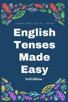 English Tenses Instant Practical Learning Guide (3rd Edition): Learn Past, Present, Future instantly and conceptually B0C6BSW1G1 Book Cover