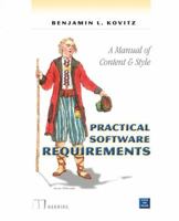 Practical Software Requirements: A Manual of Content and Style 1884777597 Book Cover
