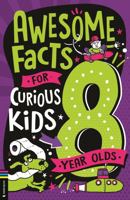 Awesome Facts for Curious Kids: 8 Year Olds 1780559275 Book Cover