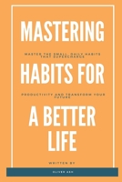 The Power of Patterns: Mastering Habits for a Better Life: Master the Small, Daily Habits That Can Supercharge Your Productivity and Transform Your Future. B0DPL8479P Book Cover