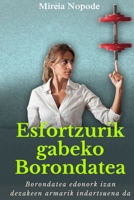 Esfortzurik gabeko Borondatea: Borondatea edonork izan dezakeen armarik indartsuena da B0BHC6SMT7 Book Cover