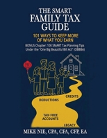The Smart Family Tax Guide: 101 Ways to Keep More of What You Earn B0FY1ZCB6X Book Cover
