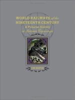 World Railways of the Nineteenth Century: A Pictorial History in Victorian Engravings 0801880890 Book Cover