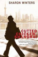 Cutted Chicken in Shanghai 1481931512 Book Cover