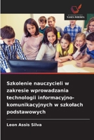 Szkolenie nauczycieli w zakresie wprowadzania technologii informacyjno-komunikacyjnych w szkolach podstawowych (Polish Edition) 6208784727 Book Cover
